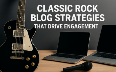 Classic Rock Blog Strategies That Drive Engagement